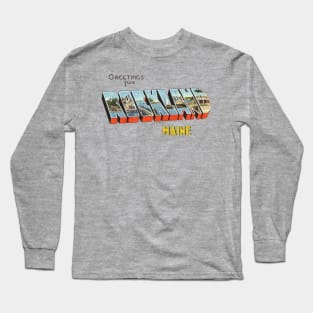 Greetings from Rockland Maine Long Sleeve T-Shirt